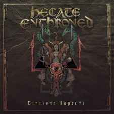 HECATE ENTHRONED - Virulent Rapture Re-Release DIGI